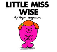 Little Miss Wise (Mr. Men and Little Miss Series) Roger Hargreaves Author