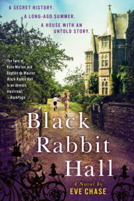 Black Rabbit Hall Eve Chase Author