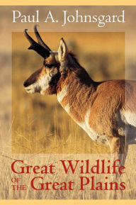Great Wildlife of the Great Plains - Paul A. Johnsgard