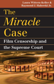 The Miracle Case: Film Censorship and the Supreme Court Laura Wittern-Keller Author