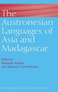The Austronesian Languages of Asia and Madagascar K Alexander Adelaar Editor