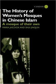 The History of Women's Mosques in Chinese Islam Maria Jaschok Author