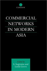 Commercial Networks in Modern Asia Linda Grove Author