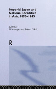 Imperial Japan and National Identities in Asia, 1895-1945 Robert Cribb Editor