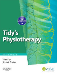 Tidy's Physiotherapy Stuart Porter Ph.D. BSc.Hons, SFHEA, PGCAP.Grad.Dip.Phys .M.C.S.P. HCPC. Cert M.H.S. MLACP Editor