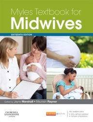 Myles' Textbook for Midwives E-Book: Myles' Textbook for Midwives E-Book Jayne E. Marshall FRCM, PFHEA, PhD, MA, PGCEA, ADM, RM, RN Editor