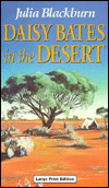 Daisy Bates in the Desert (Ulverscroft Large Print Series)