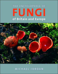Encyclopedia of Fungi of Britain and Europe - Jordan