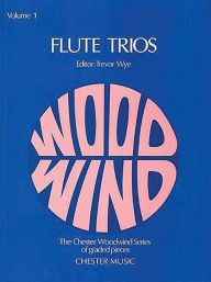 Flute Trios - Volume 1: with Piano Accompaniment Trevor Wye Editor