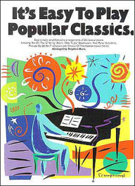 It's Easy to Play Popular Classics Hal Leonard Corp. Created by