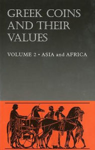 Greek Coins and Their Values: Asia and North Africa Spink & Son, Ltd Author