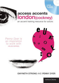 Access Accents: London (Cockney): An accent training resource for actors Gwyneth Strong Author