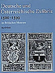 Deutsche und osterreichische Exlibris 1500-1599 im Department of Prints and Drawings im Britischen Museum Ilse O'Dell Author