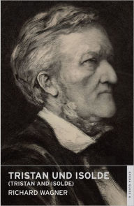 Tristan und Isolde: English National Opera Guide 6 Richard Wagner Author