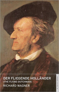 Der Fliegende Hollander (The Flying Dutchman): English National Opera Guide 12 Richard Wagner Author