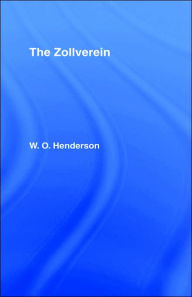 Zollverein Cb: The Zollverein W.O. Henderson Author