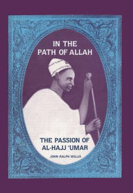 In the Path of Allah: 'Umar, An Essay into the Nature of Charisma in Islam' John Ralph Willis Author
