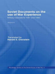 Soviet Documents on the Use of War Experience: Volume Three: Military Operations 1941 and 1942 David M. Glantz Introduction