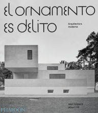 El Ornamento es Delito: Arquitectura Moderna (Ornament is Crime) (Spanish Edition) Albert Hill Author