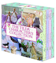 The Tilda Characters Collection: Birds, Bunnies, Angels and Dolls Tone Finnanger Author