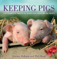 Keeping Pigs: How to get the most from your pigs Jeremy Hobson Author