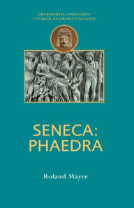 Seneca: Phaedra Roland Mayer Author