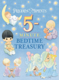 Precious Moments 5-Minute Bedtime Treasury Precious Moments Author