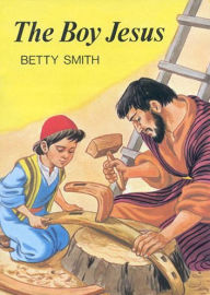 The Boy Jesus Betty Smith Author