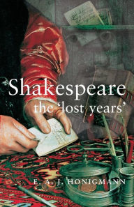Shakespeare: the 'lost years' E Honigmann Author