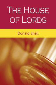 The House of Lords Donald Shell Author