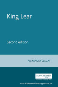 King Lear: Second edition Alexander Leggatt Author