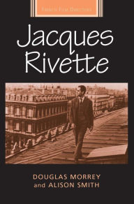 Jacques Rivette Douglas Morrey Author