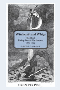 Witchcraft and Whigs by Andrew Sneddon Paperback | Indigo Chapters