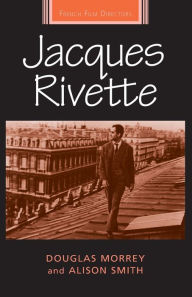 Jacques Rivette Douglas Morrey Author