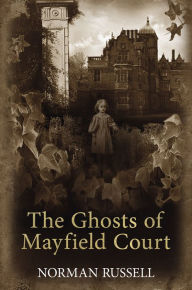 The Ghosts of Mayfield Court - Norman Russell