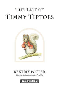 The Tale of Timmy Tiptoes Beatrix Potter Author