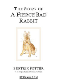 The Story of A Fierce Bad Rabbit Beatrix Potter Author