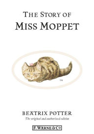 The Story of Miss Moppet Beatrix Potter Author