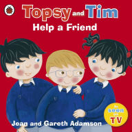 Topsy and Tim: Help a Friend: A story about bullying and friendship Jean Adamson Author