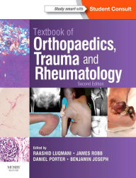 Textbook of Orthopaedics, Trauma and Rheumatology Raashid Luqmani DM, FRCP, FRCPE Editor