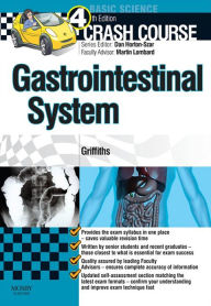 Crash Course: Gastrointestinal System E-Book - Megan Griffiths MBChB(Hons)
