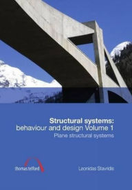 Structural Systems: Behaviour and Design Volume 1 L. Stavridis Author