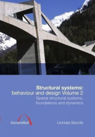 Structural Systems: Behaviour and Design Volume 2 L. Stavridis Author