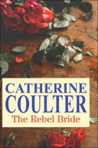 The Rebel Bride - Catherine Coulter