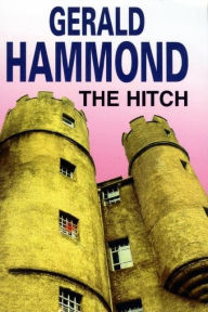 The Hitch - Gerald Hammond