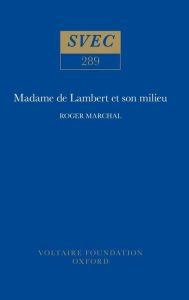 Madame de Lambert et Son Milieu Roger Marchal Author