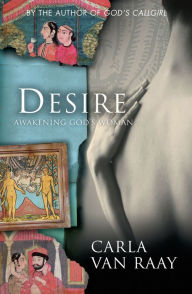 Desire: Awakening God's Woman - van Raay. Carla