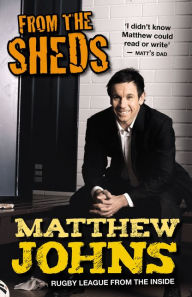 From the Sheds Matthew Johns Author