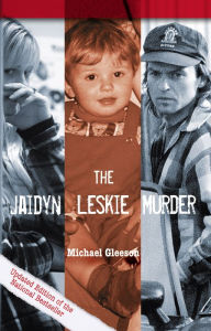 The Jaidyn Leskie Murder - Michael Gleeson