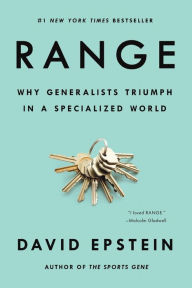 Range: Why Generalists Triumph in a Specialized World David Epstein Author